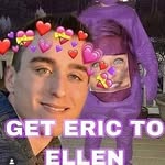 Get Eric To Ellen - @_.get._.eric._.to._.ellen._ - Instagram