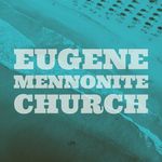 EMC Eugene Mennonite Church - @eugenemennonite - Instagram