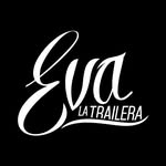 Eva La Trailera - @evalatrailera - Instagram