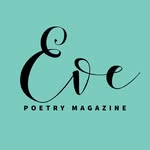 Eve Poetry Magazine - @evepoetrymagazine - Instagram