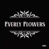 Everly Flowers 🪄 - @everly.flowers - TikTok