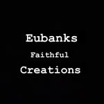 @eubanksfaithfulcreations - Instagram