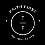 Faith First - @faith_first - Instagram