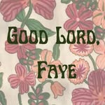 Good Lord, Faye - @good_lord_faye - Instagram
