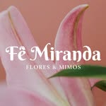 Fê Miranda Flores&Mimos - @femiranda.floresemimos - Instagram
