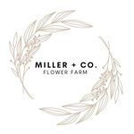 Miller + Co. Flower Farm - @millerandcoflowerfarm - Instagram