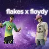Floydy x Flakes - @floydy.flakes - TikTok