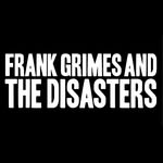 Frank Grimes and The Disasters - @andthedisasters - Instagram