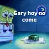 Gary hoy no come - @garyhoynocome - TikTok