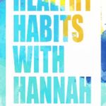 Healthy Habits with Hannah Guy - @healthyhabitswithhannahguy - Instagram