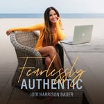 Jodi Harrison Bauer - @the.fearlesslyauthenticpodcast - Instagram