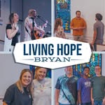 Living Hope Bryan Church | Bryan, TX - @livinghopebryan - Instagram