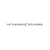 I hope no one heard that - Facebook
