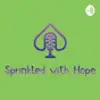 Sprinkled With Hope - @sprinkledwithhopepodcast - TikTok