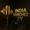 India Sanchez Tv - @indiasancheztv - TikTok