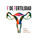 Isabel Anthony - @fdefertilidad.podcast - Instagram