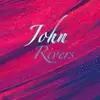 John Rivers - @j0hn.rivers - TikTok