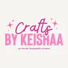 craftsbykeishaa - @craftsbykeishaa - TikTok