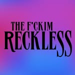 The F’cKIM Reckless - @thefckimreckless - Instagram