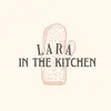 Lara In The Kitchen - @larainthekitchen - TikTok