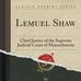 Lemuel Shaw, Chief Justice of the Supreme Judicial Court of Massachusetts - Facebook