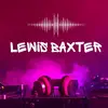 Lewis Baxter - @djlewisbaxter - TikTok