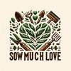 Sow Much Love - @lydiabarrystrauss - TikTok
