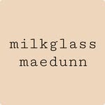 milkglass maeDunn - @milkglass_maedunn - Instagram