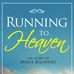 Running to Heaven: The Story of Marie Bilodeau - Facebook