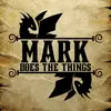 Mark - @markdoesthethings - TikTok