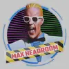 Max Headroom - @max...headroom - TikTok