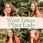 McKenna • West Texas Plant Lady 🌵 - @westtexasplantlady - Instagram