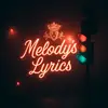 Melodyslyrics - @lovleyymelodyy - TikTok