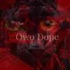 Owo Dope - @mikkithomas915 - TikTok