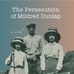 The Persecution of Mildred Dunlap - Facebook