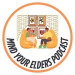 Mind Your Elders Podcast - @mindyourelderspodcast - Instagram