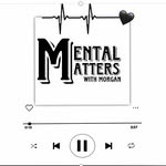 Mental Matters - @mentalmatterswithmorgan - Instagram