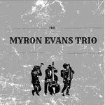 The Myron Evans Trio - @myronevanstrio - Instagram
