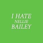 I HATE NELLIE BAILEY - @nelliebaileyhatepage - Instagram