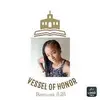 vessel of Honor 🔥 - @oliviaspringer6 - TikTok