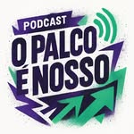 O palco é nosso - @opalcoenossopodcast - Instagram