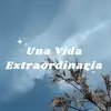 Una Vida Extraordinaria! - @otiliopena2023 - TikTok