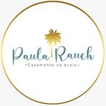 Paula Rauch | Assessoria casamento na praia - @paularauchcasamentonapraia - Instagram