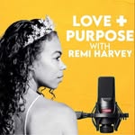 Remi Harvey - @loveandpurposepodcast - Instagram