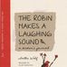 The Robin Makes A Laughing Sound: A Birder's Journal by Sallie Wolf - Facebook