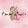 SamanthaBraids - @samanthaa.braids - TikTok
