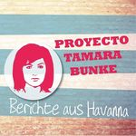 Proyecto Tamara Bunke - @berichte_aus_havanna - Instagram
