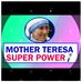 Mother Teresa Super Power - Facebook