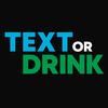 Text Or Drink 🥃 - @textordrink - TikTok