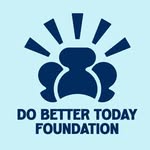 Do Better Today Foundation - @dbtfoundation - Instagram